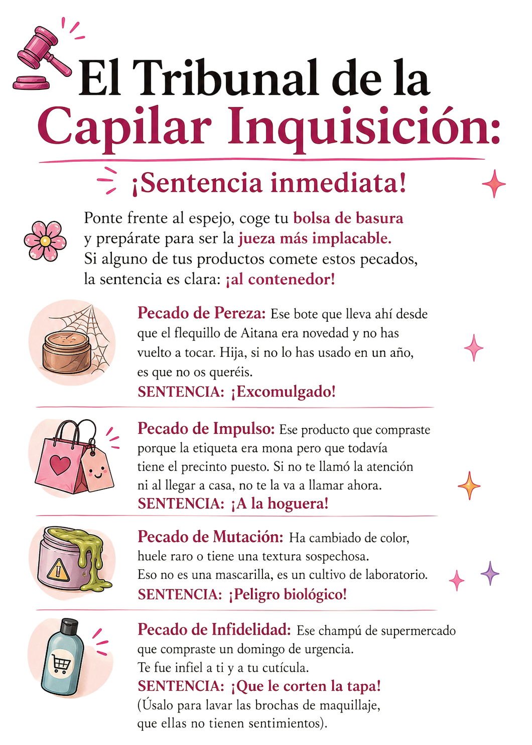 El Tribunal de la Capilar Inquisición: Sentencia inmediata contra los pecados capilares.